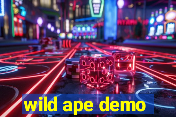 wild ape demo